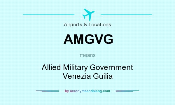 What does AMGVG mean? It stands for Allied Military Government Venezia Guilia
