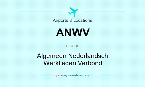 What does ANWV mean? It stands for Algemeen Nederlandsch Werklieden Verbond