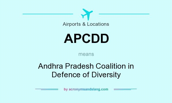 What does APCDD mean? It stands for Andhra Pradesh Coalition in Defence of Diversity