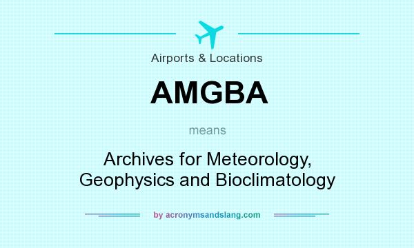 What does AMGBA mean? It stands for Archives for Meteorology, Geophysics and Bioclimatology