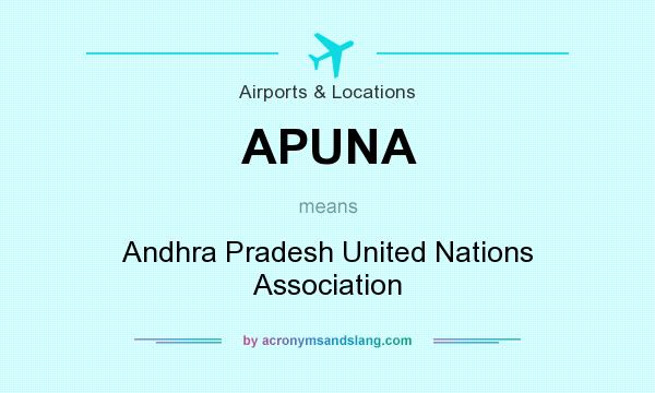 What does APUNA mean? It stands for Andhra Pradesh United Nations Association