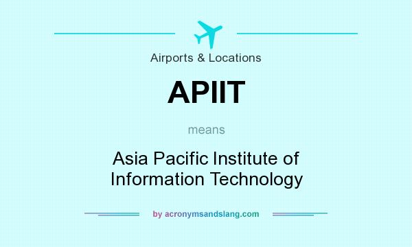 What does APIIT mean? It stands for Asia Pacific Institute of Information Technology