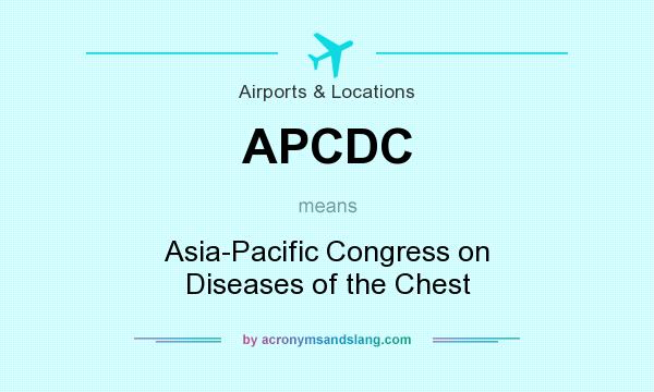 What does APCDC mean? It stands for Asia-Pacific Congress on Diseases of the Chest