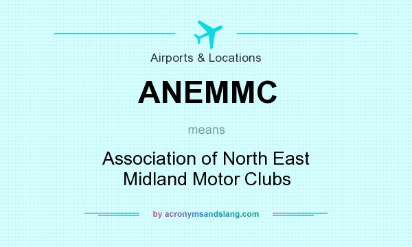 What does ANEMMC mean? It stands for Association of North East Midland Motor Clubs