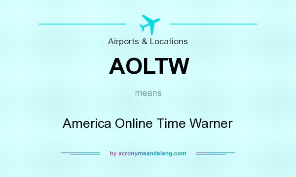 What does AOLTW mean? It stands for America Online Time Warner