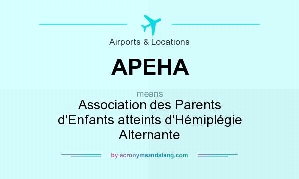 What does APEHA mean? It stands for Association des Parents d`Enfants atteints d`Hémiplégie Alternante