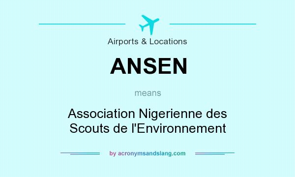 What does ANSEN mean? It stands for Association Nigerienne des Scouts de l`Environnement