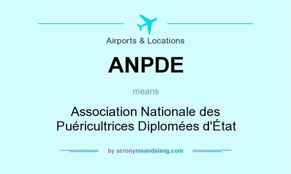 What does ANPDE mean? It stands for Association Nationale des Puéricultrices Diplomées d`État