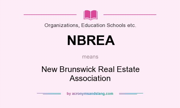 What does NBREA mean? It stands for New Brunswick Real Estate Association