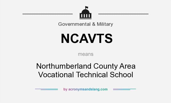 What does NCAVTS mean? It stands for Northumberland County Area Vocational Technical School