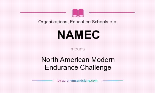 What does NAMEC mean? It stands for North American Modern Endurance Challenge