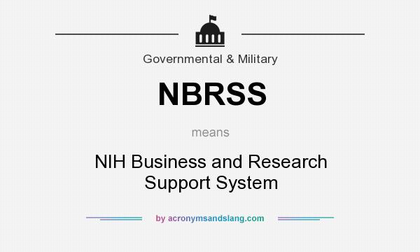 What does NBRSS mean? It stands for NIH Business and Research Support System