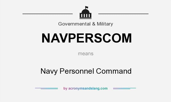 What does NAVPERSCOM mean? It stands for Navy Personnel Command