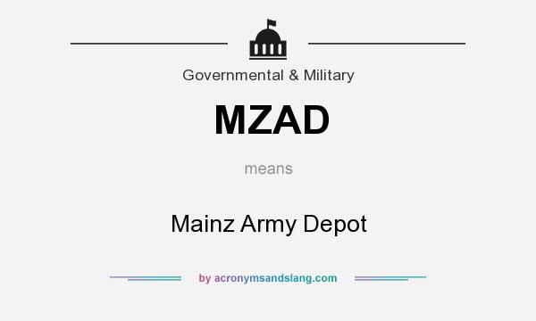 What does MZAD mean? It stands for Mainz Army Depot