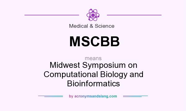 What does MSCBB mean? It stands for Midwest Symposium on Computational Biology and Bioinformatics