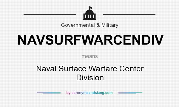 What does NAVSURFWARCENDIV mean? It stands for Naval Surface Warfare Center Division