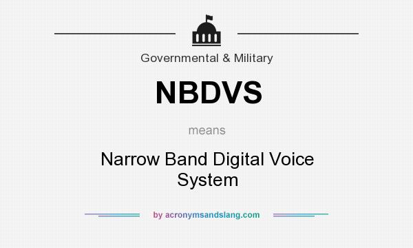 What does NBDVS mean? It stands for Narrow Band Digital Voice System