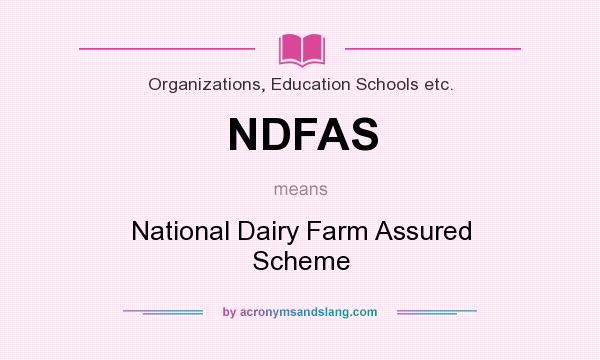 What does NDFAS mean? It stands for National Dairy Farm Assured Scheme