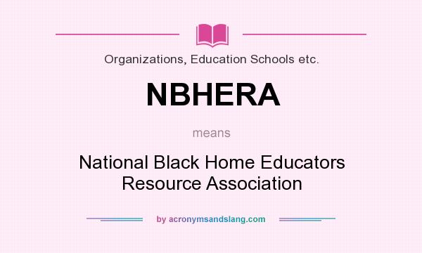 What does NBHERA mean? It stands for National Black Home Educators Resource Association