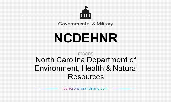 What does NCDEHNR mean? It stands for North Carolina Department of Environment, Health & Natural Resources