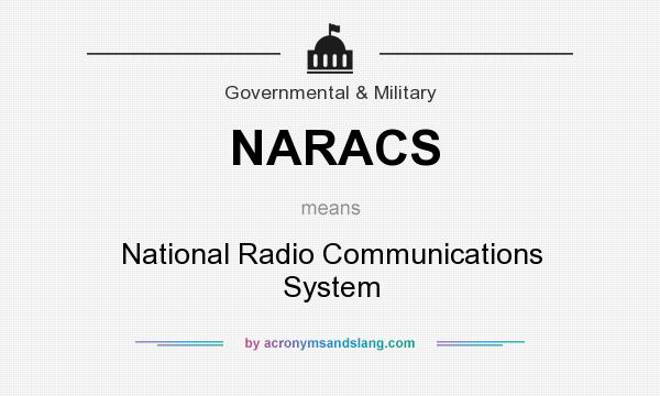 What does NARACS mean? It stands for National Radio Communications System