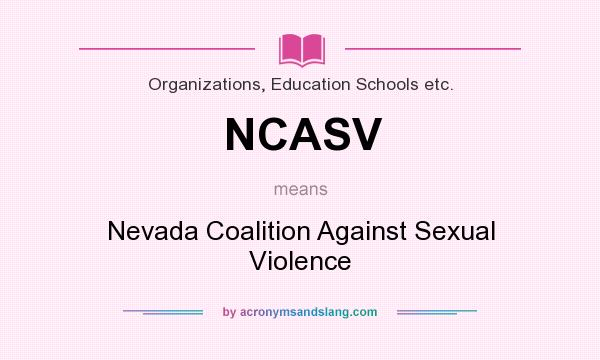 What does NCASV mean? It stands for Nevada Coalition Against Sexual Violence