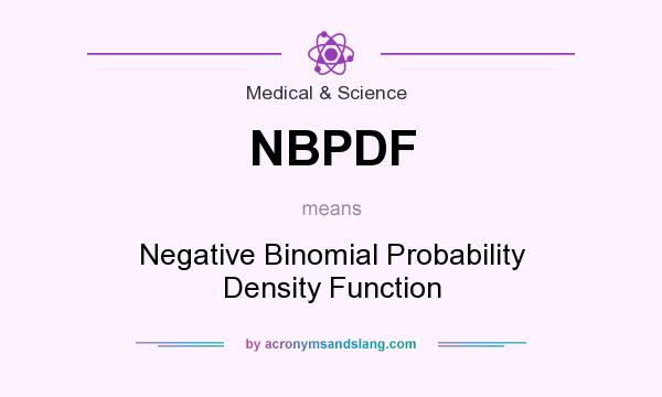 What does NBPDF mean? It stands for Negative Binomial Probability Density Function