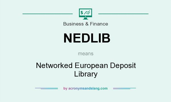 What does NEDLIB mean? It stands for Networked European Deposit Library