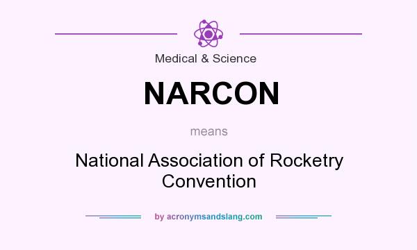 What does NARCON mean? It stands for National Association of Rocketry Convention
