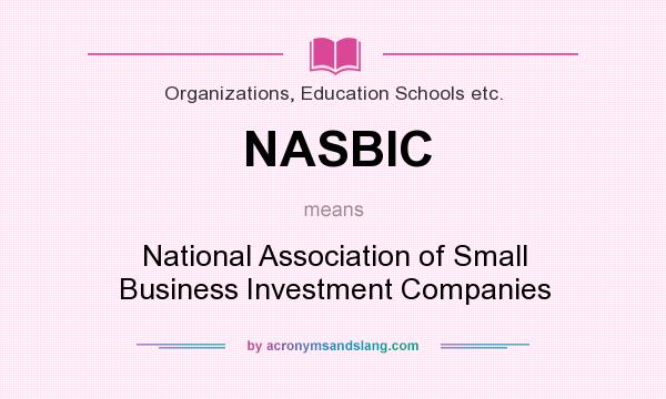 What does NASBIC mean? It stands for National Association of Small Business Investment Companies