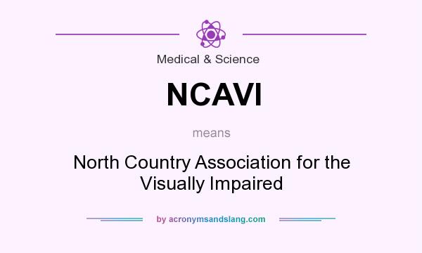 What does NCAVI mean? It stands for North Country Association for the Visually Impaired