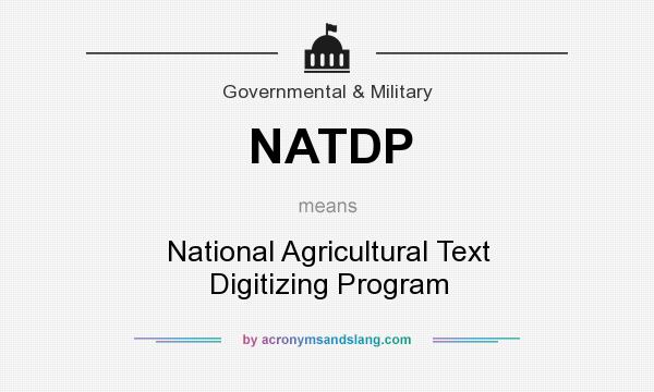 What does NATDP mean? It stands for National Agricultural Text Digitizing Program
