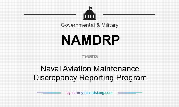 What does NAMDRP mean? It stands for Naval Aviation Maintenance Discrepancy Reporting Program