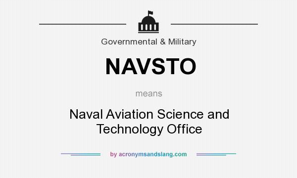 What does NAVSTO mean? It stands for Naval Aviation Science and Technology Office
