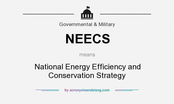 What does NEECS mean? It stands for National Energy Efficiency and Conservation Strategy