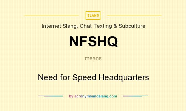 What does NFSHQ mean? It stands for Need for Speed Headquarters