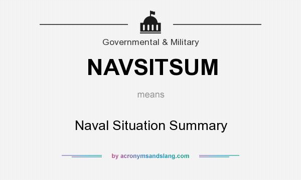 What does NAVSITSUM mean? It stands for Naval Situation Summary