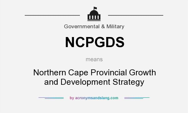 What does NCPGDS mean? It stands for Northern Cape Provincial Growth and Development Strategy