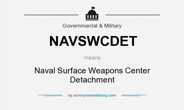 What does NAVSWCDET mean? It stands for Naval Surface Weapons Center Detachment