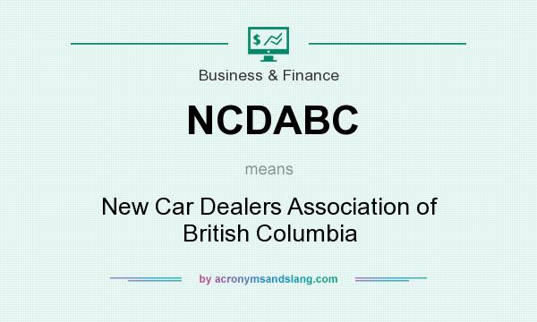 What does NCDABC mean? It stands for New Car Dealers Association of British Columbia
