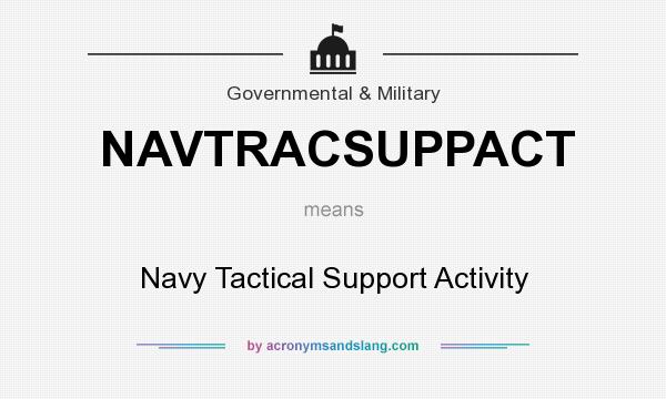 What does NAVTRACSUPPACT mean? It stands for Navy Tactical Support Activity