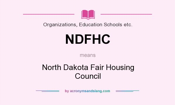What does NDFHC mean? It stands for North Dakota Fair Housing Council