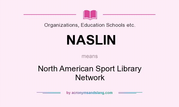 What does NASLIN mean? It stands for North American Sport Library Network