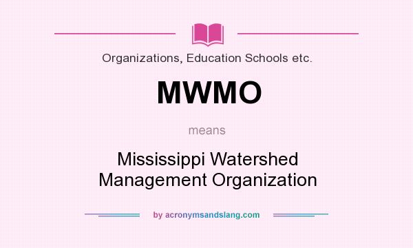 What does MWMO mean? It stands for Mississippi Watershed Management Organization