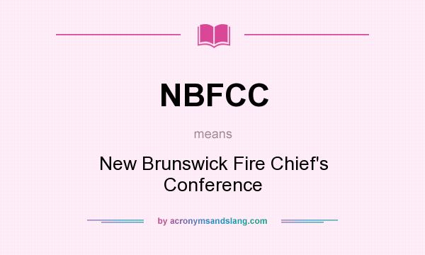 What does NBFCC mean? It stands for New Brunswick Fire Chief`s Conference