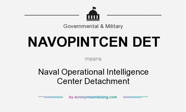 What does NAVOPINTCEN DET mean? It stands for Naval Operational Intelligence Center Detachment