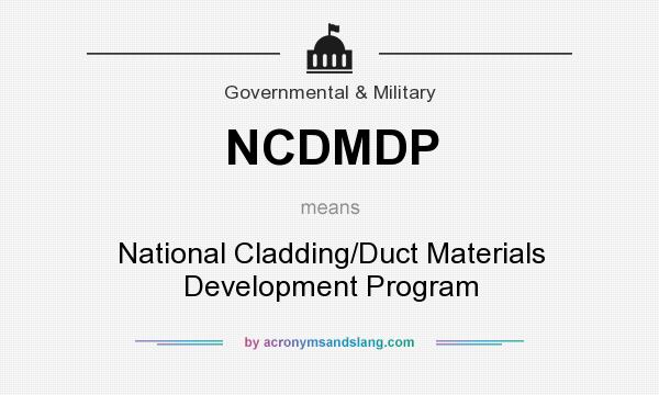What does NCDMDP mean? It stands for National Cladding/Duct Materials Development Program