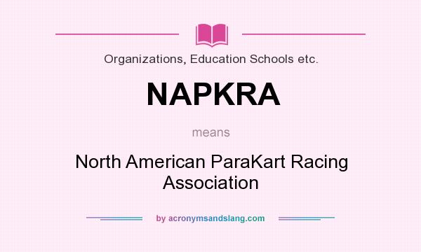 What does NAPKRA mean? It stands for North American ParaKart Racing Association
