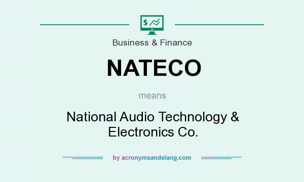 What does NATECO mean? It stands for National Audio Technology & Electronics Co.