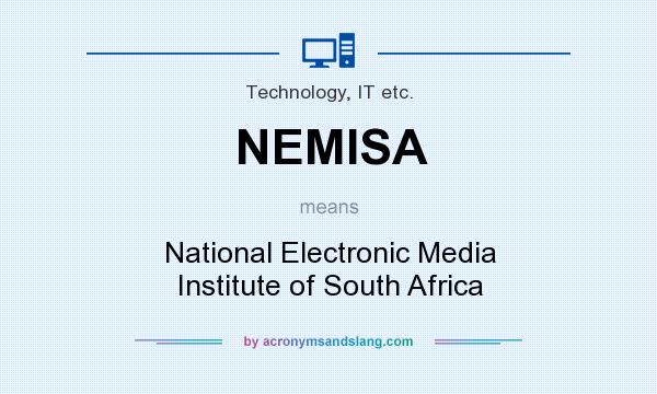 What does NEMISA mean? It stands for National Electronic Media Institute of South Africa